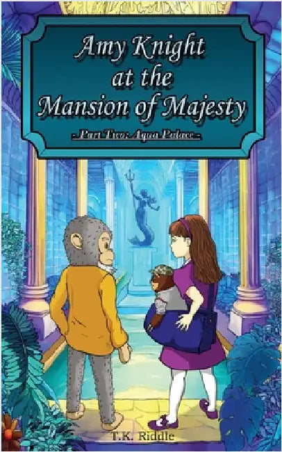 Amy Knight At The Mansion Of Majesty: Part Two: Aqua Palace by Riddle, T. K.