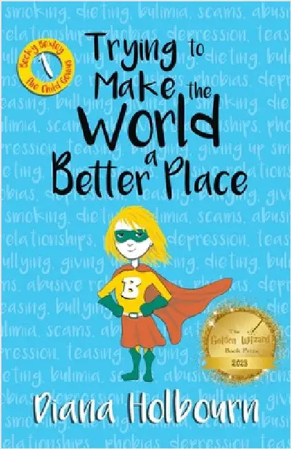 Trying to Make the World a Better Place: Becky Passes on advice on bullying, mental health problems, psychic frauds and more by Holbourn, Diana