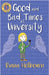 Good and Bad Times at University: Fun, Interviewing a Celebrity's Brother, the Paranormal, and Stress at University by Holbourn, Diana