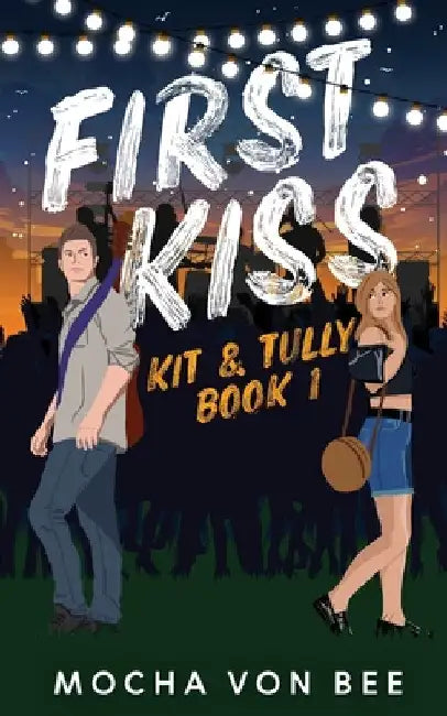 First Kiss: Kit and Tully Book 1 by Mocha Vonbee