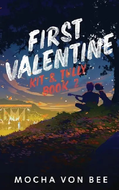 First Valentine: Kit and Tully Book 2 by Mocha Vonbee