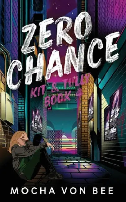 Zero Chance: Kit & Tully Book 4 by Mocha Vonbee