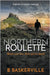 Northern Roulette by Baskerville, B.