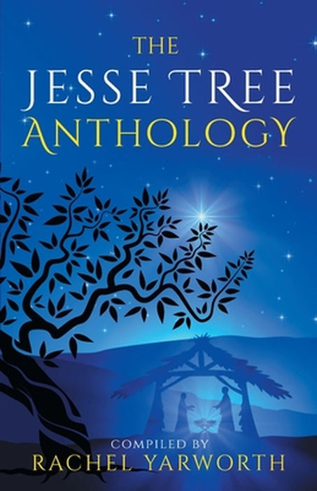 The Jesse Tree Anthology by Rachel Yarworth