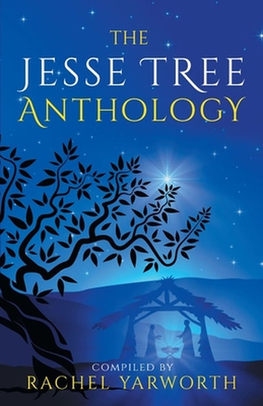 The Jesse Tree Anthology by Rachel Yarworth