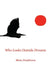Who Looks Outside Dreams by Mona Zamfirescu, Martin Grey, Marianne Tefft