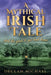 A Mythical Irish Tale - And The Quest To Get Back Home by Declan Michael