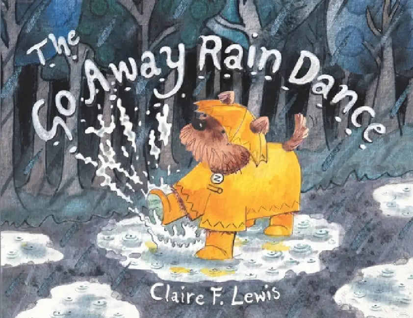 The Go Away Rain Dance by Claire F. Lewis, Claire F. Lewis