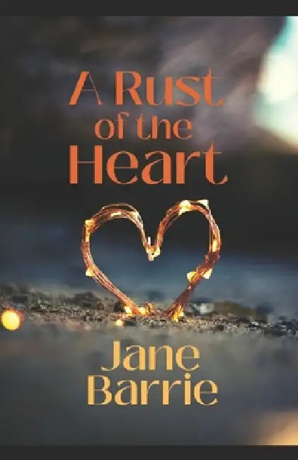 A Rust Of The Heart