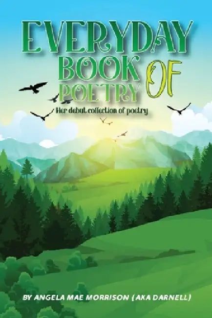 Every Day Poetry: Angela debut collection of poems by Angela Mae Morrison
