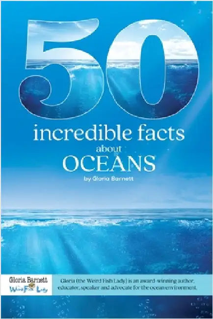 50 Incredible Facts About Oceans by Barnett, Gloria