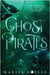 Ghost Pirates: A Forbidden Love, Enemies to Lovers Fantasy Romance Retelling by Noelle, Marisa