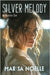Silver Melody: A Coming of Age Sci-fi Dystopian Action Adventure by Noelle, Marisa