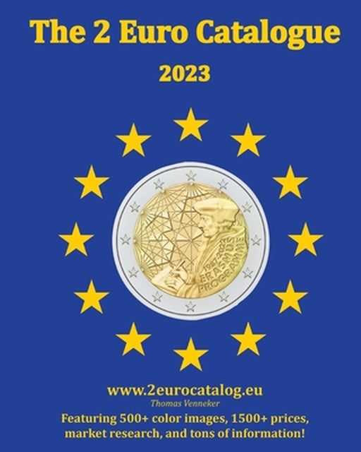 The 2-Euro Catalogue - 2023 edition: An essential guidebook for two Euro coins by Thomas Venneker