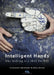 Intelligent Hands: Why Making Is a Skill for Life by Charlotte Abrahams
