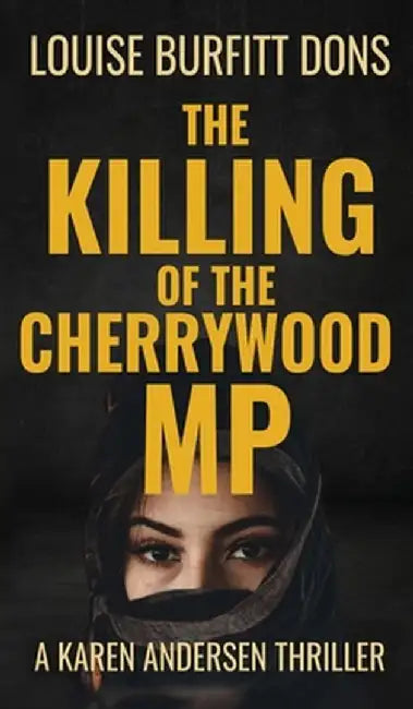 The Killing of the Cherrywood MP by Louise Burfitt-Dons