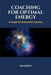 Coaching for Optimal Energy: A Guide for Executive Coaches by VIV Chitty