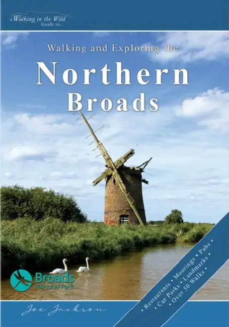 Walking and Exploring the Northern Broads by Joe Jackson