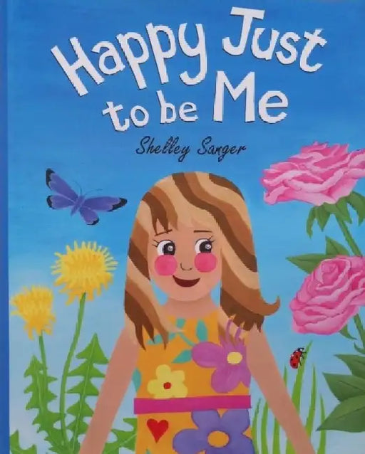 Happy Just To Be Me by Shelley Sanger