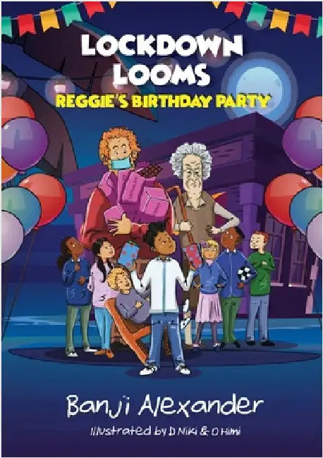 Lockdown Looms: Reggie's Birthday Party by Alexander, Banji