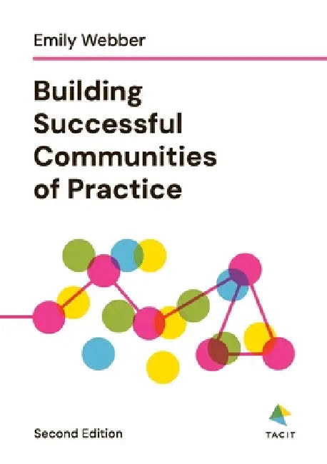 Building Successful Communities of Practice by Emily Webber