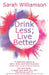 Drink Less; Live Better by Sarah Williamson