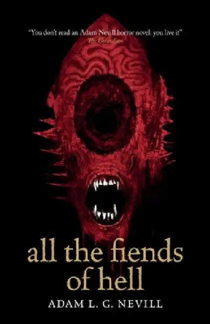 All the Fiends of Hell by Adam Nevill