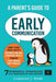 A Parent's Guide To Early Communication by Carolyn J. Webb