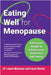 Eating Well for Menopause: Advice and recipes to improve your health and well-being by Wyness, Laura