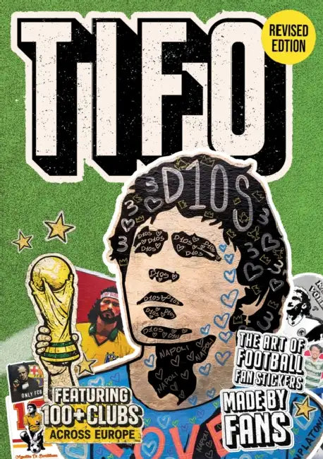 Tifo: The Art of Football Fan Stickers: Stories from Football's Underground Fan Art by Ryo Sanada, Suridh Hassan