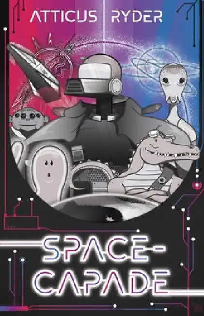 Space-Capade by Atticus Ryder