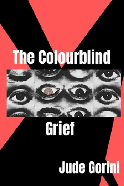 The Colourblind Grief by Jude Gorini