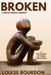 Broken: A Never Ending Journey by Louise Bourdon