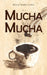 Mucha Mucha by Arribe Lopez, David