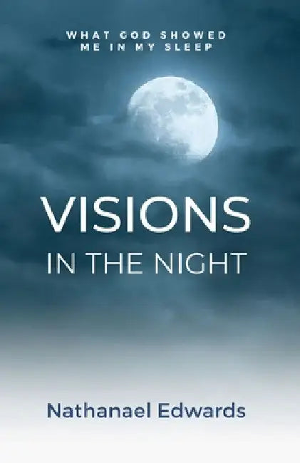 Visions In The Night by Nathanael Edwards