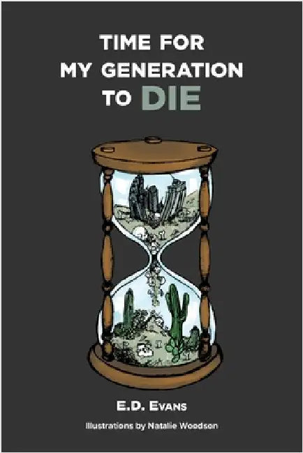 Time For My Generation To DIE by Evans, E. D.