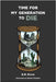 Time For My Generation To DIE by Evans, E. D.