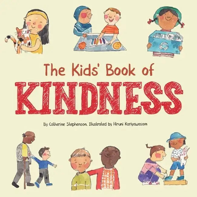 The Kids' Book of Kindness: Emotions, Empathy and How to Be Kind by Catherine Stephenson