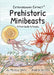 Prehistoric Minibeasts: A First Guide to Fossils by JENNIFER WATSON