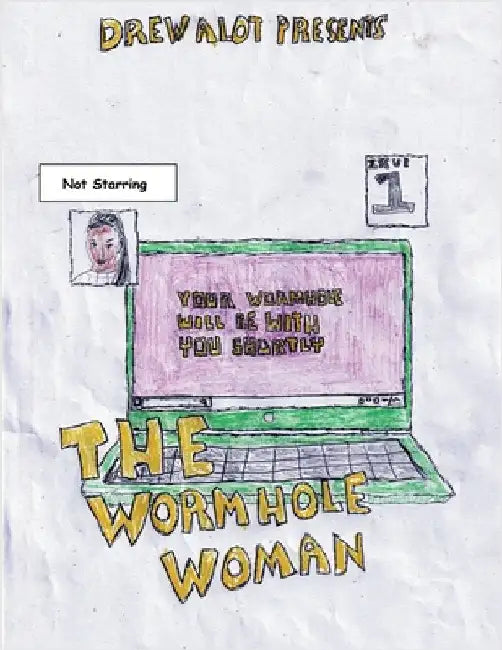 THE WORMHOLE WOMAN (Brynn's Interview) by Alot, Drew
