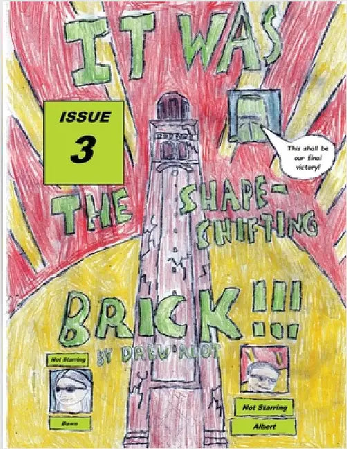 It Was the Shapeshifting Brick!!! by Alot, Drew