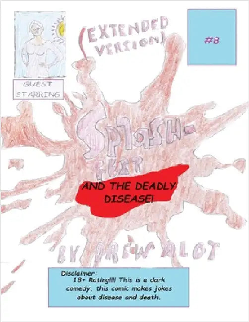 Splash-Fest and the Deadly Disease (EXTENDED VERSION) by Alot, Drew