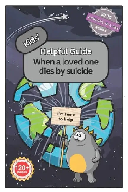 Kids' Helpful Guide: When a Loved One Dies by Suicide by Stephen Anthony Anderson