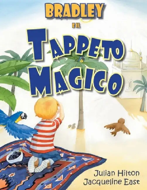 Bradley e il Tappeto Magico by Julian Hilton, Jacqueline East, Emma Carla Maiocchi