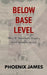 Below Base Level: New & Selected Poetry and Spoken Word by Phoenix James