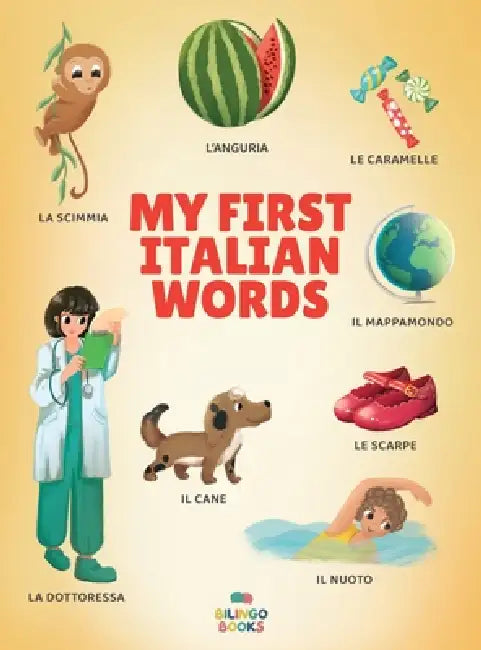 My First Italian Words: Italian-English Bilingual Picture Book for Toddlers and Children with 200+ Everyday Words by Natalia Simons, Andreea Hompoth-Voicu