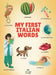 My First Italian Words: Italian-English Bilingual Picture Book for Toddlers and Children with 200+ Everyday Words by Natalia Simons, Andreea Hompoth-Voicu