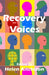 Recovery Voices by Helen Aitchison