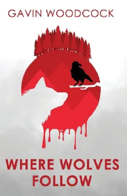 Where Wolves Follow by Gavin Woodcock