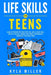 Life Skills For Teens by Kyla Miller